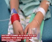 Doctors stunned as 13-year-old boy suffering from brain cancer is miraculously cured from miraculous world part 1
