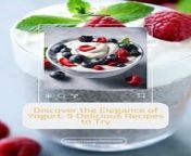 Explore yogurt&#39;s elegance with 5 tasty recipes, revealing its versatility and health benefits. Enjoy the flavors!&#60;br/&#62;&#60;br/&#62;#yogurtrecipes #healthyeating #culinarydelight #foodie #nutrition #deliciousrecipes #yogurtlove #cookingwithyogurt #recipeinspiration #healthyrecipes