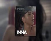 INNA - J&#39;Adore (Official Extended Version)