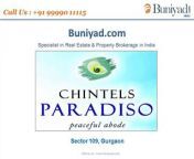 Chintels Paradiso Call us at91 9999011115. Chintels Group launch a New Housing Project Paradiso&#60;br/&#62;located at Sector 109 Gurgaon. Chintels Paradiso offers 3 and 4 BHK Luxury Apartments with affordable Price. Chintels Project paradiso resale and review detail available. For more info visit us at www.buniyad.com