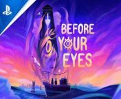 Before Your Eyes - Launch TrailerPS VR2 Games(0) from ps 10