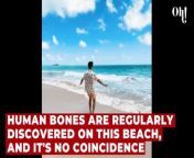 Human bones are regularly discovered on this beach, and it's no coincidence from bone and shell script