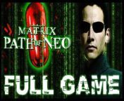 Matrix Path of Neo FULL GAME Longplay (PS2, XBOX, PC) HD 1080p from stargate sg1 longplay