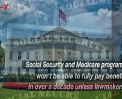 Veuer&#39;s Elizabeth Keatinge explains why Social Security and Medicare programs won’t be able to fully pay benefits in just over a decade if lawmakers don’t act.