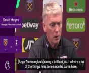 West Ham manager David Moyes reserved special praise for Tottenham and Ange Postegcoglou after their 1-1 draw