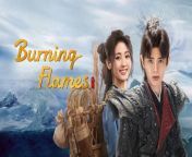 Burning Flames - Episode 18 (EngSub)