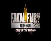 Fatal Fury: City of the Wolves - Bande-annonce from all new song fatal inc 10 com jones hp of library image