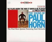 The Sound Of Paul Horn - Columbia (1961)&#60;br/&#62;&#60;br/&#62;Alto Saxophone, Flute – Paul Horn&#60;br/&#62;Bass – Jimmy Bond&#60;br/&#62;Drums – Milt Turner&#60;br/&#62;Liner Notes – Leonard Feather&#60;br/&#62;Photography By – Don Hunstein&#60;br/&#62;Piano – Paul Moer&#60;br/&#62;Producer – Irving Townsend&#60;br/&#62;Vibraphone – Emil Richards