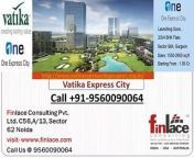 New Project Vatika One Express City is coming soon in sector 88 Gurgaon that offers 2, 3 and 4 BHK life style apartments with best design. It is also more new modern amenities and best features for more details call 9560090064.