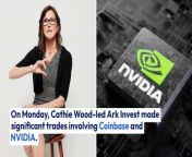 On Monday, Cathie Wood-led Ark Invest made significant trades involving Coinbase and NVIDIA.