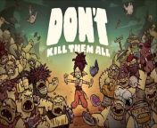 Don't Kill Them All - Trailer d'annonce from bpl dhaka them song
