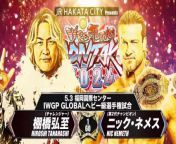 NJPW Wrestling Dontaku 2024&#60;br/&#62;FRI. MAY. 3. 2024 &#124; DOOR 16:30 &#124; BELL 18:00&#60;br/&#62;Fukuoka・FUKUOKA CONVENTION CENTER&#60;br/&#62;&#60;br/&#62;IWGP GLOBAL HEAVYWEIGHT CHAMPIONSHIP&#60;br/&#62;Hiroshi Tanahashi vs Nic Nemeth ©︎