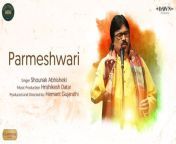 Parmeshwari, a patriotic song sung by Pt. Shounak Abhisheki and arranged by Hrishikesh Datar, is dedicated to all our jawans and salutes their bravery and undying spirit. &#60;br/&#62;&#60;br/&#62;&#60;br/&#62;Produced and Directed by Hemant Gujarathi Dawn Studios &#60;br/&#62;&#60;br/&#62;Music:&#60;br/&#62;Parmeshwari &#60;br/&#62;&#60;br/&#62;Music Arranged &amp; Re-composed-Hrishikesh Datar &#60;br/&#62;&#60;br/&#62;Performed by- Shounak Abhisheki &#60;br/&#62;&#60;br/&#62;Musician:&#60;br/&#62;Keyboard - Vatan Dhuriya, Omkar Pradhan&#60;br/&#62;Drums - Hrishikesh Datar&#60;br/&#62;Guitar - Bhushan Chitnis, Sanmit Waghmare&#60;br/&#62;Bass Guitar - Amit Gadgil&#60;br/&#62;Tabla - Sameer Puntambekar &#60;br/&#62;Percussion- Apurv Dravid, Rohan Vange&#60;br/&#62;Sitar - Kalyani Deshpande &#60;br/&#62;&#60;br/&#62;Music Recording - Tushar, Ishaan, Adwait&#60;br/&#62;Mixing-Mastering - Ishaan Devasthali&#60;br/&#62;Sound System: Yash Pathak&#60;br/&#62;Creative Team: Devang Nagarkar, Suraj Jadhav, Amogh Thorave, Swapnil Kore, Chirag Gujarathi. &#60;br/&#62;&#60;br/&#62;Camera: &#60;br/&#62;DOP - Prasanna KulKarni (Clickclikat Studios) &#60;br/&#62;Camera Team- Nakul Kulkarni, Mihir Naik, Apoorva Gharpure&#60;br/&#62;Stills and Photography - Manjiri Phatak , Pratiksha Hardikar&#60;br/&#62;Lights: Tejas Deodhar &#60;br/&#62;Team - Shubham Pardeshi, Omkar Hajare, Ajay Ingale, Mangesh Chavan, Rohidas Khilari. &#60;br/&#62;Delight Entertainment &#60;br/&#62;Editor: Avanee Devasthali &#60;br/&#62;DI Colorist: Bhushan Sahastrabuddhe&#60;br/&#62;Costume Stylist - Apurva Gujarathi &#60;br/&#62;Make up by - Surbhi Sarvesh &#60;br/&#62;Outfit Partners - @vaarasa,@fabruchseamstress&#60;br/&#62;EP- Kshitij Kulkarni &amp; Shardul Mohite&#60;br/&#62;&#60;br/&#62;Promotion &amp; Marketing - Be Birbal, Brand Mandi&#60;br/&#62;Location - The Pune Studios&#60;br/&#62;Special Thanks : &#60;br/&#62;Dhaval Joshi &#60;br/&#62;Mandar Bakre &#60;br/&#62;Aditya Puntambekar &#60;br/&#62;Suraj Thorat &#60;br/&#62;Sudhakar