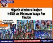 Nigeria Workers Project ₦615k As Minimum Wage For Tinubu ~ OsazuwaAkonedo #Ajaero #Bola #Joe #Minimum #Nigeria #NLC #NTA #Tinubu #Wage #workers Workers In Nigeria Have Projected The Sum Of ₦615,000 As Minimum Wage To Be Approved As Living Wage President  Bola Ahmed Tinubu. https://osazuwaakonedo.news/nigeria-workers-project-%e2%82%a6615k-as-minimum-wage-for-tinubu/01/05/2024/ #Breaking News Published: May 1st, 2024 Reshared: May 1, 2024 7:38 pm